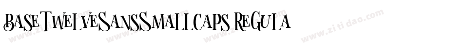 BaseTwelveSansSmallcaps Regular字体转换